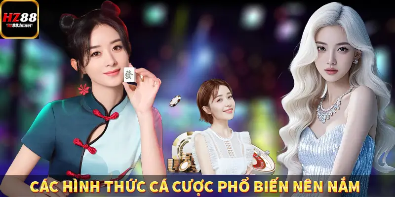 Các hình thức cá cược phổ biến nên nắm 