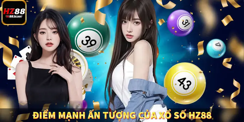 Điểm mạnh ấn tượng của xổ số HZ88