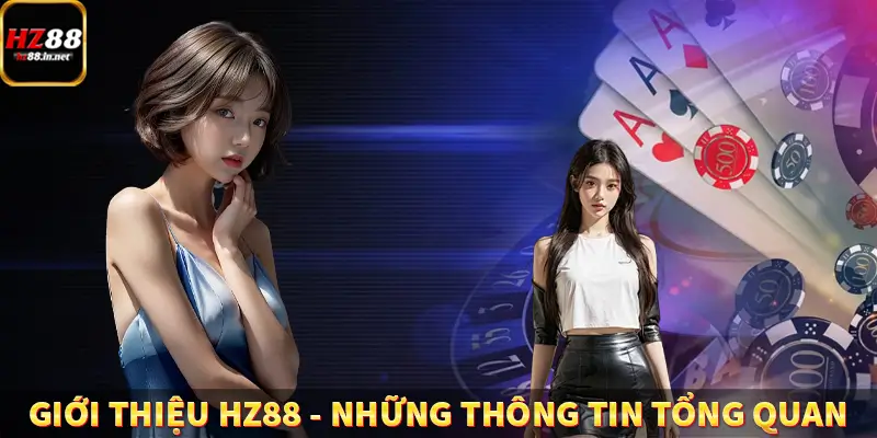 Giới thiệu HZ88 - Những thông tin tổng quan