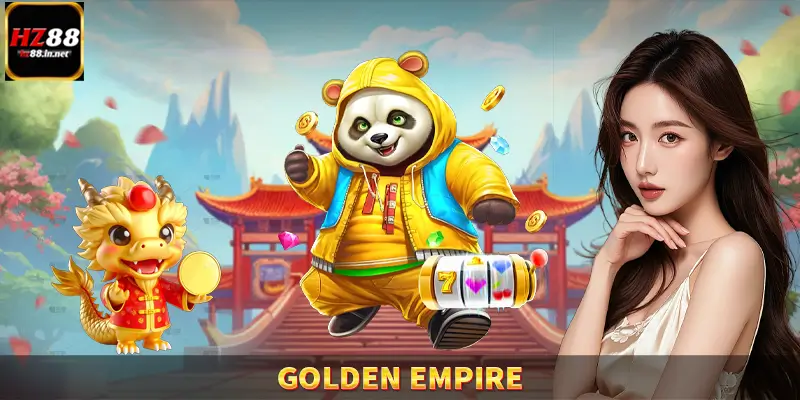 Golden Empire – Game Slot Vàng Châu Á Thưởng Khủng Tại HZ88