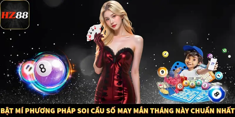 Bật mí phương pháp soi cầu số may mắn tháng này chuẩn nhất