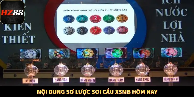 Nội dung sơ lược soi cầu XSMB hôm nay